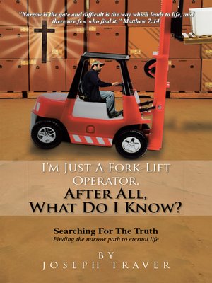 cover image of Im Just a Fork-Lift Operator. After All, What Do I Know ?